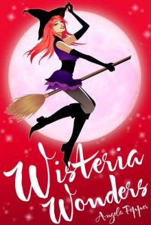 Wisteria Wonders (Witch Cozy Mystery and Paranormal Romance) (Wisteria Witches Book 3) Read online