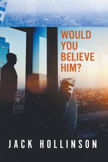 Would You Believe Him? Read online