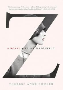 Z: A Novel of Zelda Fitzgerald Read online