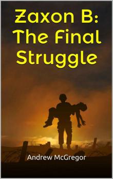 Zaxon B: The Final Struggle (Galaxies Collide Book 4) Read online