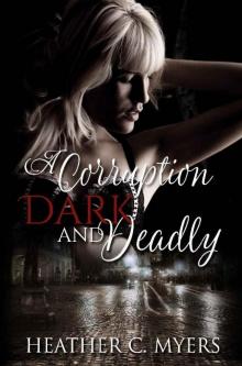 A Corruption Dark & Deadly (A Dark & Deadly Series Book 3) Read online