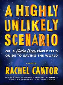 A Highly Unlikely Scenario, or a Neetsa Pizza Employee's Guide to Saving the World Read online