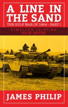 A Line in the Sand: The Gulf War of 1964 - Part 1 (Timeline 10/27/62) Read online