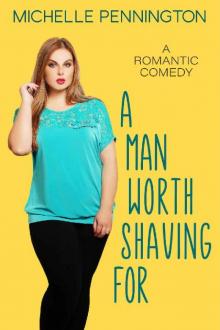 A Man Worth Shaving For: A Sweet Romantic Comedy Read online