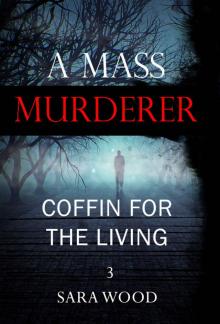 A Mass Murderer - Coffin for the living (ADDITIONAL BOOK INCLUDED ) Read online