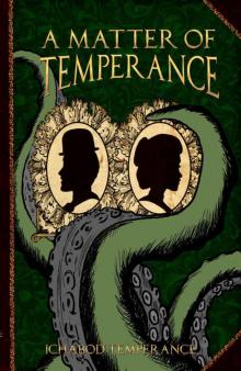A Matter of Temperance (The Adventures of Ichabod Temperance Book 1) Read online