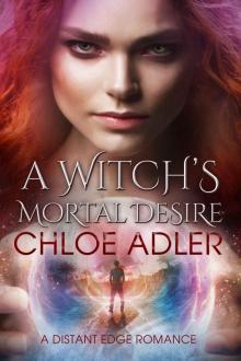 A Witch's Mortal Desire (A Distant Edge Romance Book 1) Read online