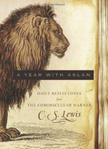 A Year with Aslan: Daily Reflections from The Chronicles of Narnia Read online