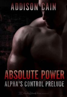 Absolute Power: Alpha's Control Prelude Read online