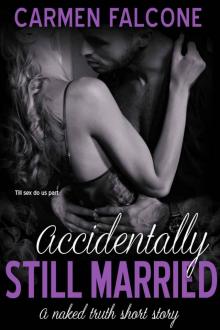 Accidentally Still Married (The Naked Truth #2) Read online