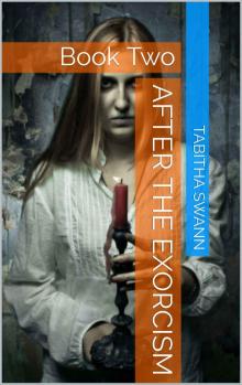 After The Exorcism: Book Two Read online