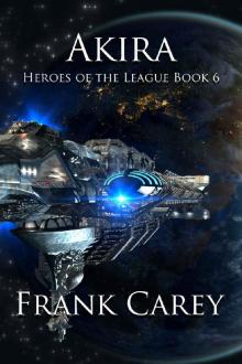 Akira (Heroes of the League Book 6) Read online