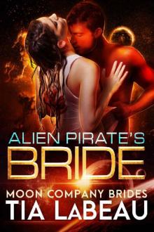 Alien Pirate's Bride: A SciFi Alien Romance (Moon Company Brides Book 2) Read online