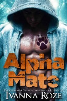 Alpha Mate (Paranormal Shifter Werewolf Romance) Read online