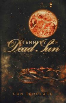 An Eternity of Dead Sun (An Eternity of Eclipse Novel Book 2) Read online