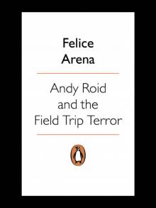 Andy Roid and the Field Trip Terror Read online