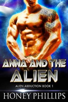 Anna and the Alien: A SciFi Alien Romance (Alien Abduction Book 1) Read online