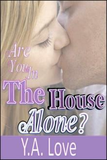 Are You In The House Alone? (plus: Love Me) Read online