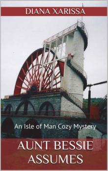 Aunt Bessie Assumes: An Isle of Man Cozy Mystery Read online