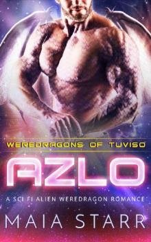 Azlo (Weredragons Of Tuviso) (A Sci Fi Alien Weredragon Romance) Read online
