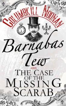 Barnabas Tew and The Case Of The Missing Scarab Read online