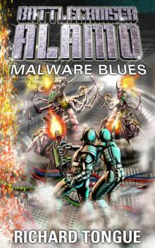 Battlecruiser Alamo: Malware Blues Read online