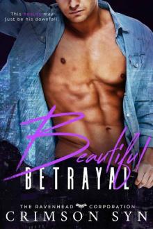 Beautiful Betrayal (The Ravenhead Corporation Book Two Read online