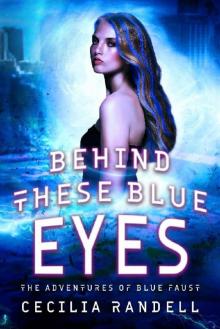 Behind These Blue Eyes: Between The Adventures (The Adventures of Blue Faust Book 2) Read online
