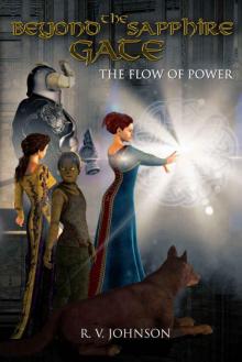 Beyond the Sapphire Gate: Epic Fantasy-Some Magic Should Remain Untouched (The Flow of Power Book 1)