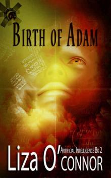 Birth of Adam (Artificial Intelligence Book 2) Read online