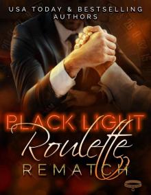 Black Light: Roulette Rematch (Black Light Series Book 20)