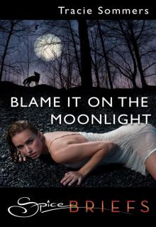Blame It On the Moonlight