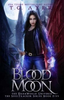 Blood Moon_A SoulTracker Novel 5_A DarkWorld Series Read online