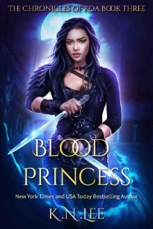 Blood Princess: The Chronicles of Koa Book Three Read online