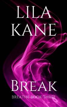 Break (The Breathe Series Book 3) Read online
