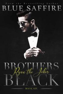 Brothers Black 6: Ryan the Joker (Brothers Black Series) Read online