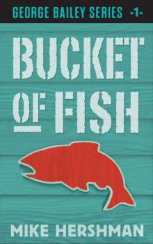 Bucket of Fish (George Bailey Detective Seies Book 1) Read online