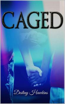 Caged (Caged series Book 1) Read online