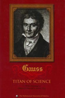 Carl Friedrich Gauss, Titan of Science_A Study of His Life and Work