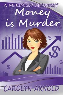 Carolyn Arnold - McKinley 03 - Money is Murder Read online
