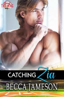 Catching Zia (Spring Training Book 1) Read online