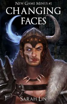 Changing Faces (New Game Minus Book 1) Read online