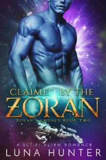 Claimed by the Zoran (Scifi Alien Romance) (Zoran's Chosen Book 2) Read online