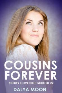 Cousins Forever (Snowy Cove High School Book 2) Read online