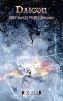 Daigon: First Dance Water Swordplay (Dance Of The Minds Book 1) Read online