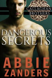 Dangerous Secrets: Callaghan Brothers, Book 1 Read online