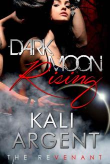 Dark Moon Rising (The Revenant Book 2) Read online