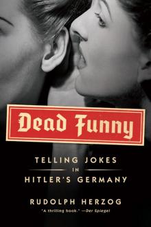 Dead Funny: Humor in Hitler’s Germany Read online