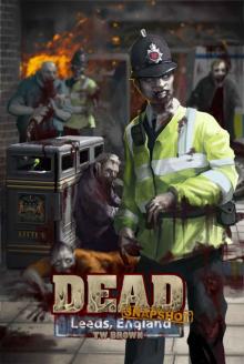 DEAD: Snapshot (Book 2): Leeds, England Read online