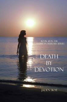 Death by Devotion (Book #9 in the Caribbean Murder Series) Read online
